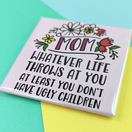 Happy Little Magnet - Mom Ugly Children: No Packaging