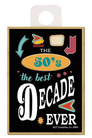 The 50's - the best decade ever magnet 1950's