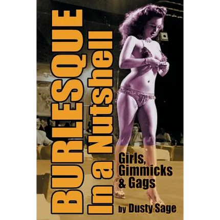 Burlesque In a Nutshell - Girls, Gimmicks & Gags - Paperback