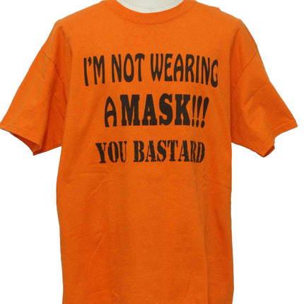 I'm Not Wearing A Mask You Bastard Orange Fun Halloween Adult T-Shirt Size XL