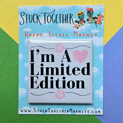 Happy Little Magnet - I'm a Limited Edition: No Packaging