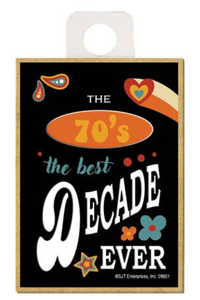 The 70's - the best decade ever magnet - 1970's