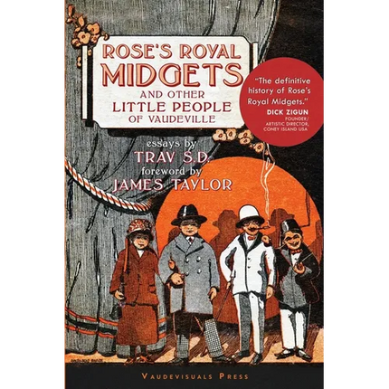 Rose's Royal Midgets and Other Little People of Vaudeville - Paperback