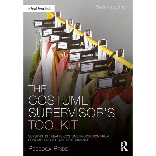 The Costume Supervisor's Toolkit: Supervising Theatre Costume Production from First Meeting to Final Performance - Paperback