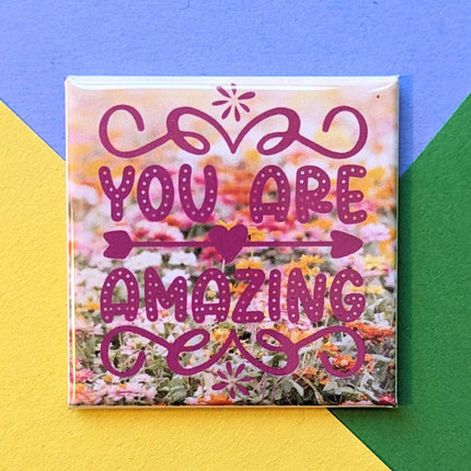 Happy Little Magnet - You Are Amazing (Flowers): No Packaging