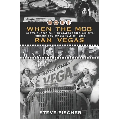 More When the Mob Ran Vegas: Showgirl Stories, High-Stakes Poker, Sin City, Sinatra and Suitcases Full of Money - Paperback