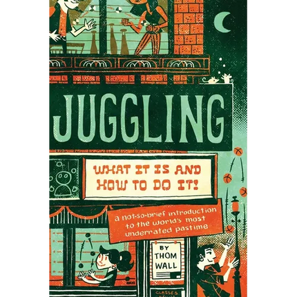 Juggling: What It Is and How to Do It - Paperback