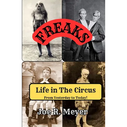 Freaks - Life in The Circus From Yesterday To Today - Paperback