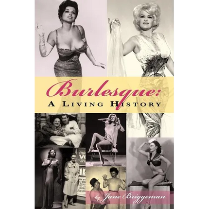 Burlesque: A Living History - Paperback
