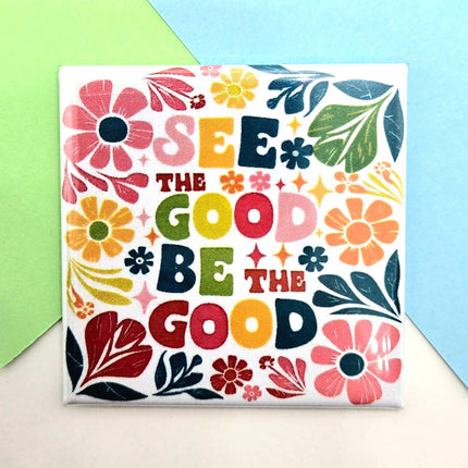 Happy Little Magnet - See the Good Be the Good: No Packaging