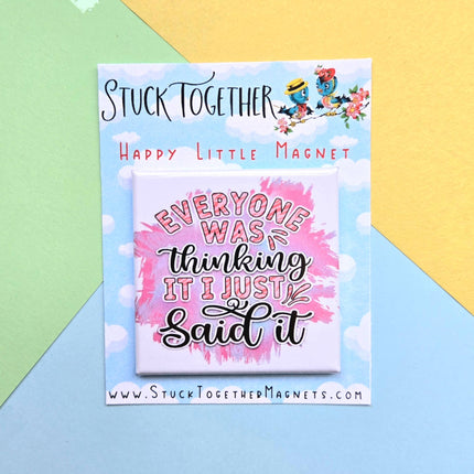 Happy Little Magnet - Everyone Was Thinking It: No Packaging