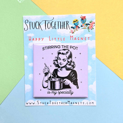 Happy Little Magnet - Stirring the Pot is My Specialty: No Packaging
