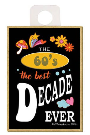 The 60's - the best decade ever magnet - 1960's