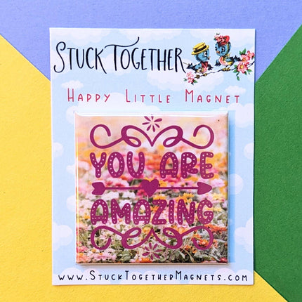 Happy Little Magnet - You Are Amazing (Flowers): No Packaging