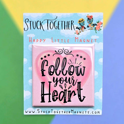 Happy Little Magnet - Follow Your Heart: No Packaging