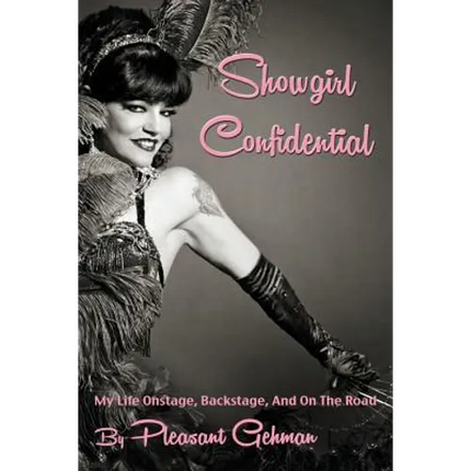 Showgirl Confidential: My Life Onstage, Backstage, And On The Road - Paperback