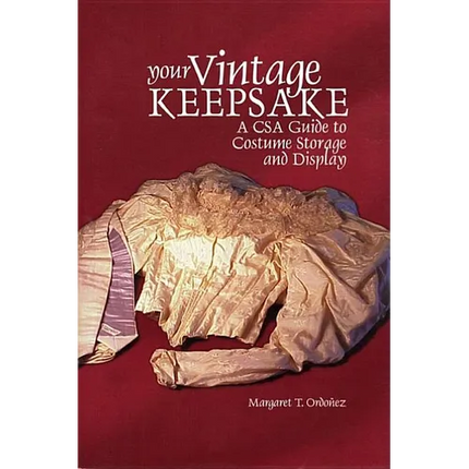 Your Vintage Keepsake: A Csa Guide to Costume Storage and Display - Paperback