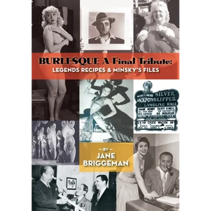 BURLESQUE A Final Tribute: Legends Recipes & Minsky's Files - Paperback