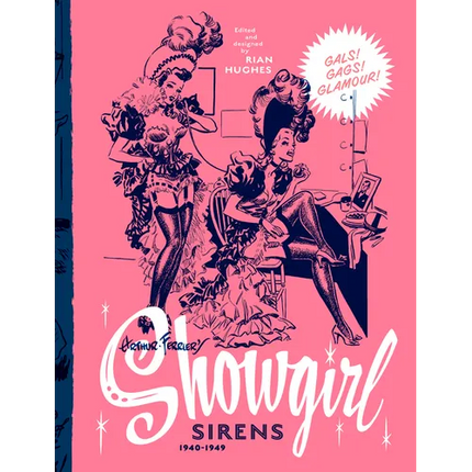Arthur Ferrier's Showgirl Sirens 1940-1949: Gals! Gags! Glamour! Volume 1 - Hardcover