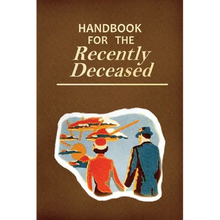 Handbook for the Recently Deceased: Movie Prop Replica Book, Perfect for Halloween Costumes and Gifts! - Paperback
