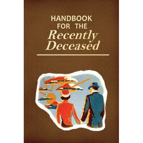 Handbook for the Recently Deceased: Movie Prop Replica Book, Perfect for Halloween Costumes and Gifts! - Paperback