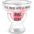 Real Friends Never Let Friends Drink Alone