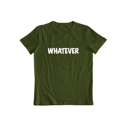 Whatever T-shirt for Men and Women